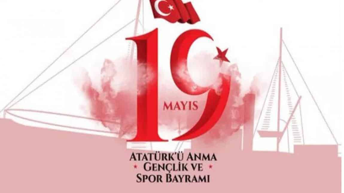 19 Mayıs Atatürk'ü anma, Gençlik ve Spor Bayramı Okulumuzda kutlanmıştır.